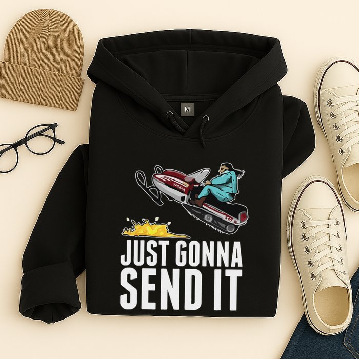 Cool Just Gonna Send It Hoodie