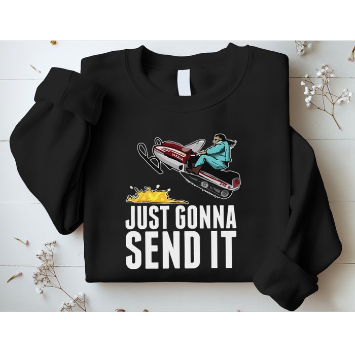 Cool Just Gonna Send It Sweatshirt
