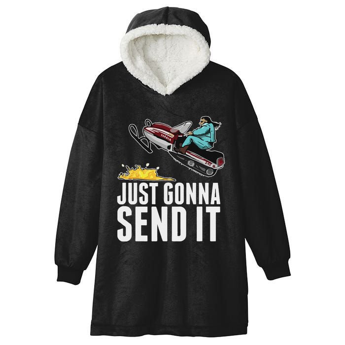 Cool Just Gonna Send It Hooded Wearable Blanket