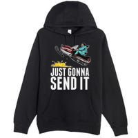 Cool Just Gonna Send It Premium Pullover Hoodie
