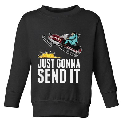 Cool Just Gonna Send It Toddler Sweatshirt