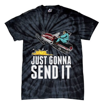Cool Just Gonna Send It Tie-Dye T-Shirt