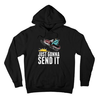 Cool Just Gonna Send It Tall Hoodie