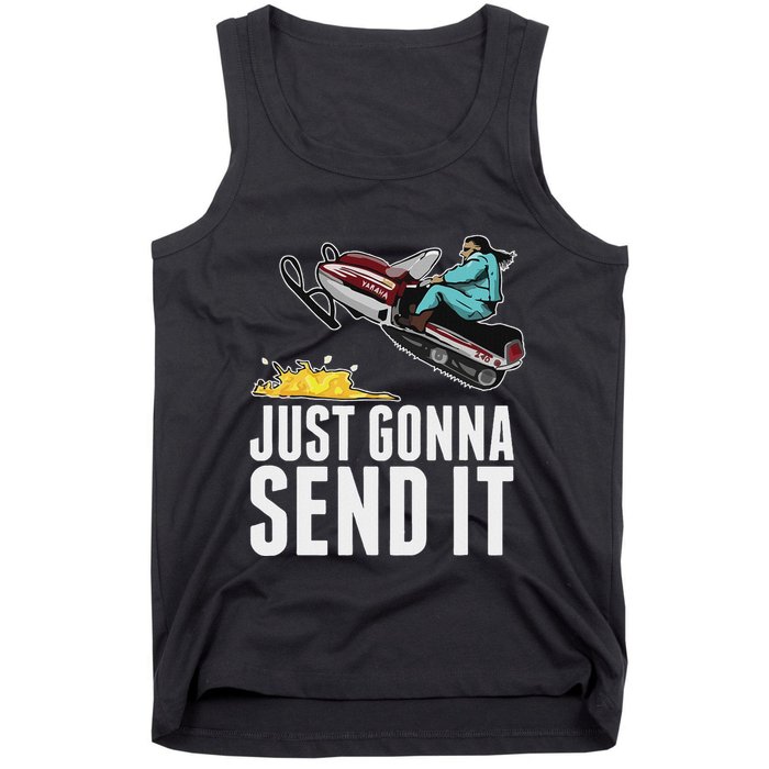 Cool Just Gonna Send It Tank Top