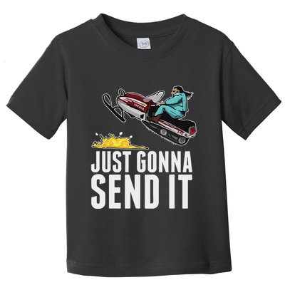 Cool Just Gonna Send It Toddler T-Shirt