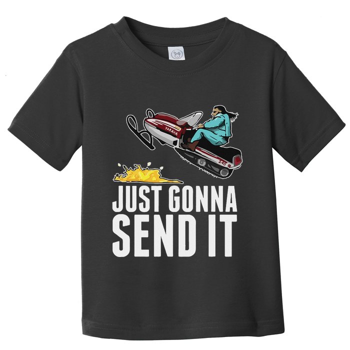 Cool Just Gonna Send It Toddler T-Shirt