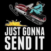 Cool Just Gonna Send It Toddler T-Shirt