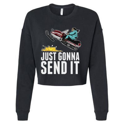 Cool Just Gonna Send It Cropped Pullover Crew