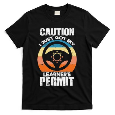 Caution Just Got My LearnerS Permit Apparel For New Drivers T-Shirt