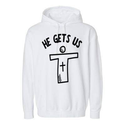 Christian JESUS HE GETS US Garment-Dyed Fleece Hoodie