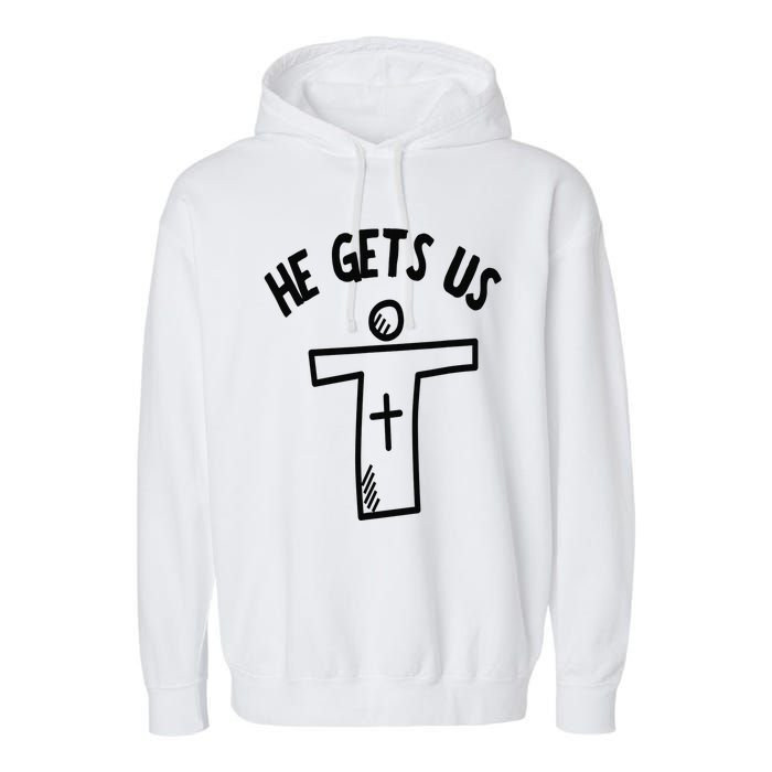 Christian JESUS HE GETS US Garment-Dyed Fleece Hoodie