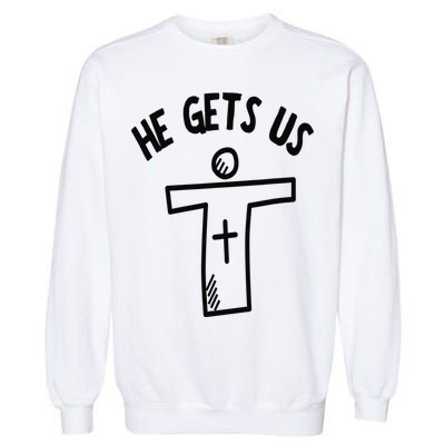 Christian JESUS HE GETS US Garment-Dyed Sweatshirt