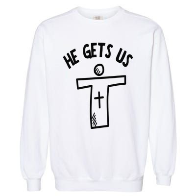 Christian JESUS HE GETS US Garment-Dyed Sweatshirt