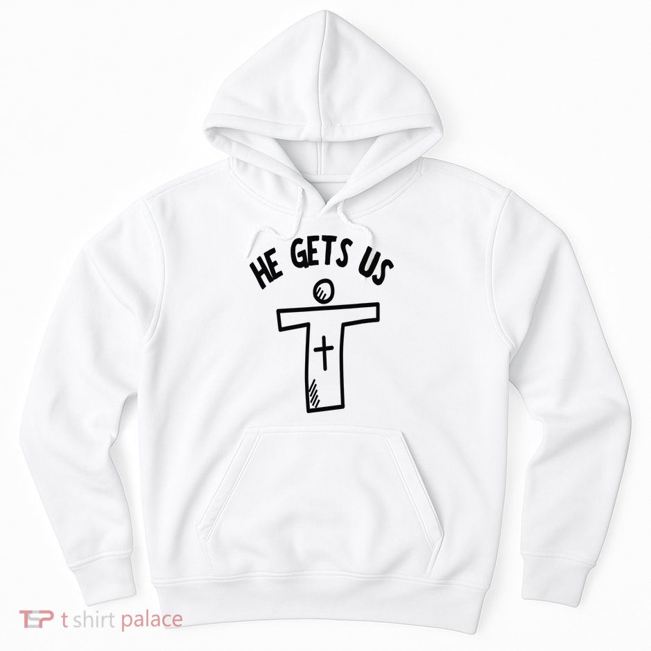 Christian JESUS HE GETS US Hoodie