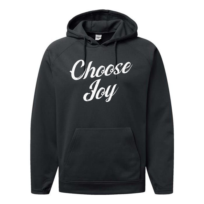 Choose Joy Happy Choose Joy Performance Fleece Hoodie