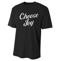 Choose Joy Happy Choose Joy Performance Sprint T-Shirt