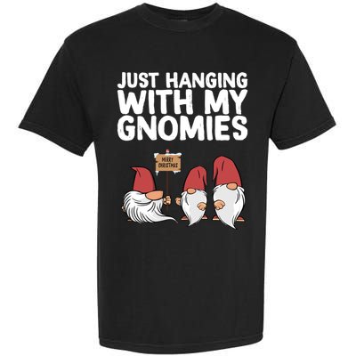 Christmas Just Hanging With My Gnomies Merry Christmas Eve Gift Garment-Dyed Heavyweight T-Shirt