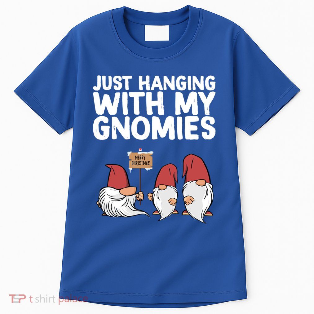 Christmas Just Hanging With My Gnomies Merry Christmas Eve Gift Tall T-Shirt