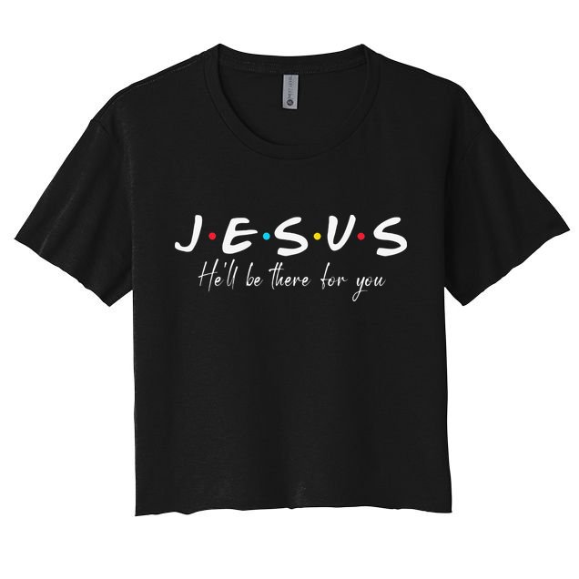Christian Jesus He'll be there for You Love like Jesus Crop Top
