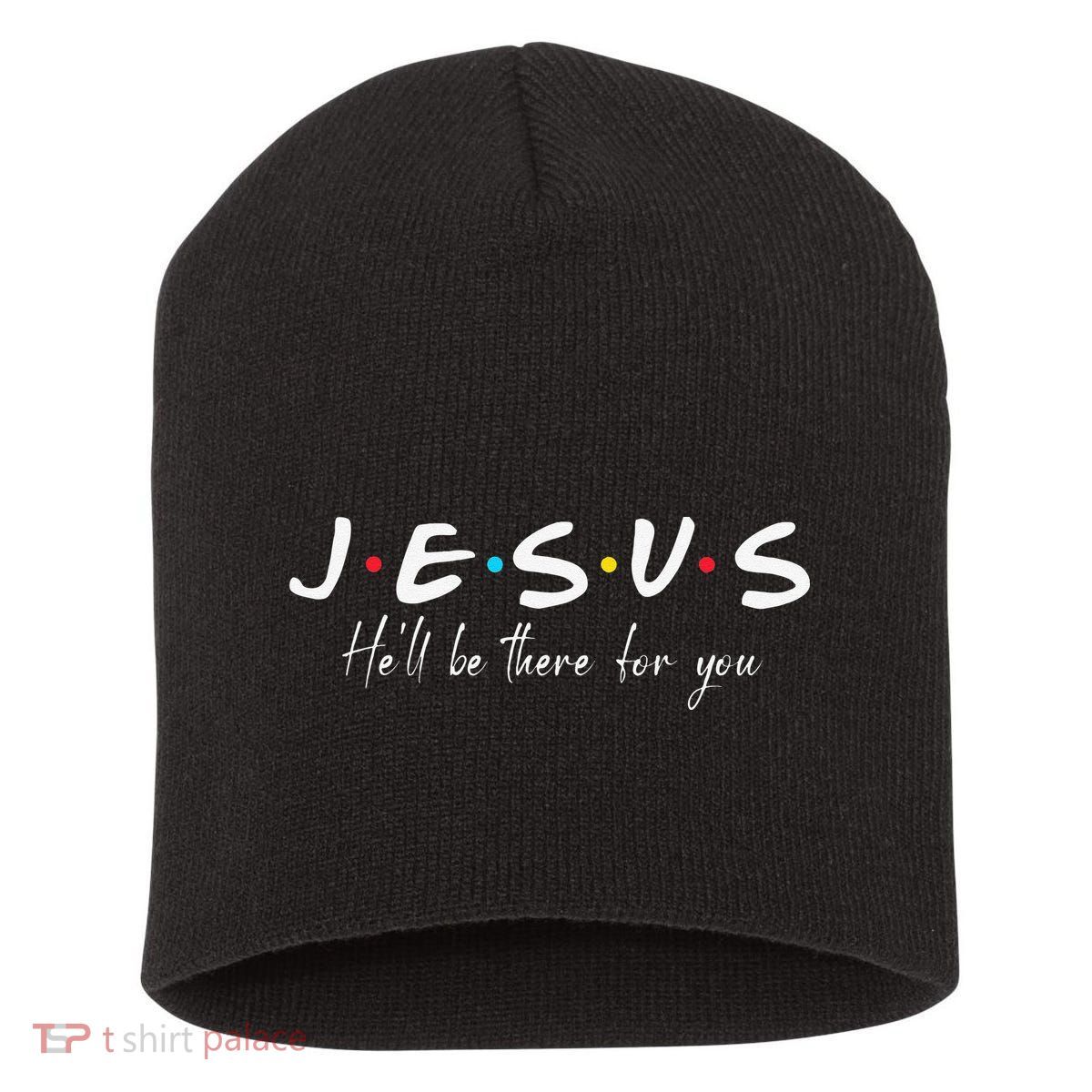 Christian Jesus He'll be there for You Love like Jesus Short Acrylic Beanie