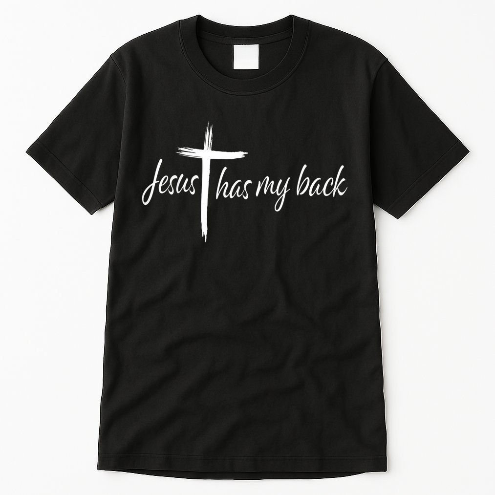 Cross Jesus Has My Back Christian Worshiper Religious Saying Tall T-Shirt