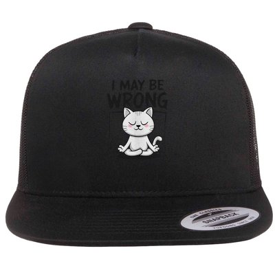 Cat Jokes I May Be Wrong But ItS Highly Unlikely Flat Bill Trucker Hat