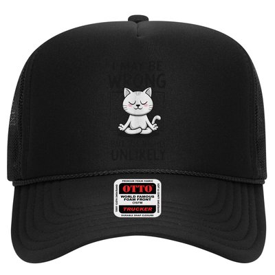Cat Jokes I May Be Wrong But ItS Highly Unlikely Trucker Hat