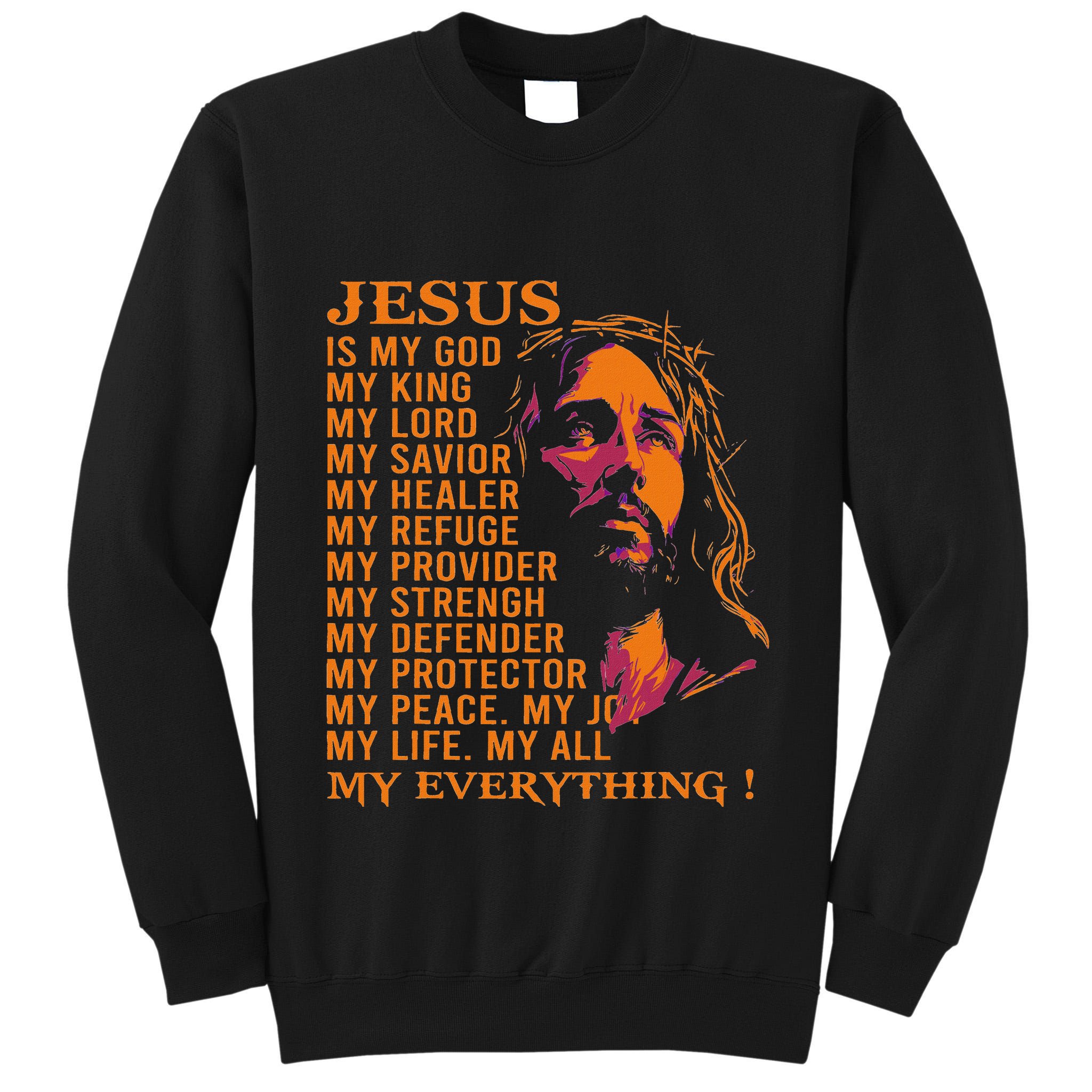 Christian Jesus Is My God King Lord And Savior Tall Sweatshirt