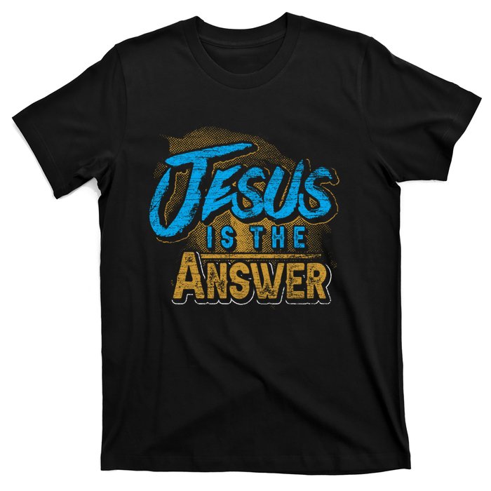 Christianity Jesus Is The Answer Jesus T-Shirt