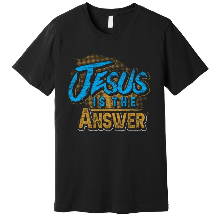 Christianity Jesus Is The Answer Jesus Premium T-Shirt