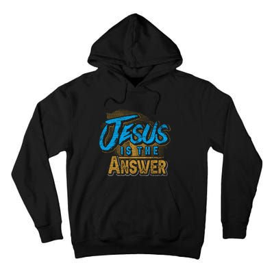 Christianity Jesus Is The Answer Jesus Tall Hoodie