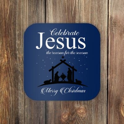 Celebrate Jesus Is The Reason For The Season Christmas Coaster