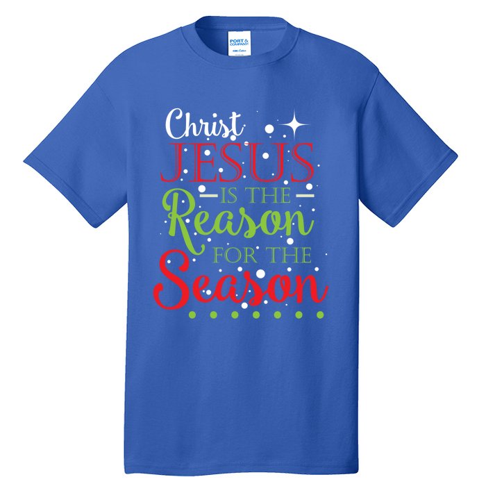 Christ Jesus Is The Reason For The Season Funny Christmas Pa Gift Tall T-Shirt