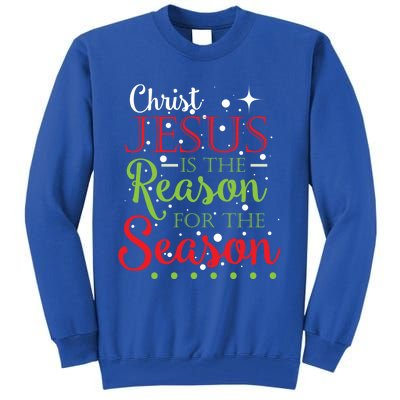 Christ Jesus Is The Reason For The Season Funny Christmas Pa Gift Tall Sweatshirt