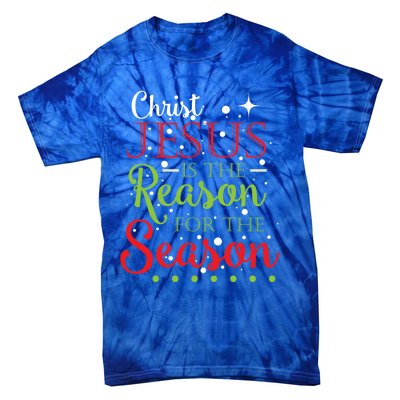 Christ Jesus Is The Reason For The Season Funny Christmas Pa Gift Tie-Dye T-Shirt