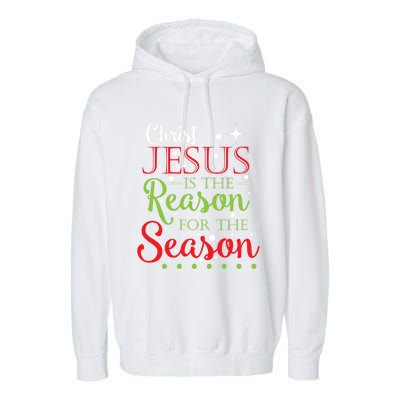 Christ Jesus Is The Reason For The Season Funny Christmas Pa Gift Garment-Dyed Fleece Hoodie