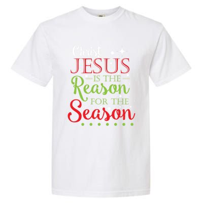 Christ Jesus Is The Reason For The Season Funny Christmas Pa Gift Garment-Dyed Heavyweight T-Shirt