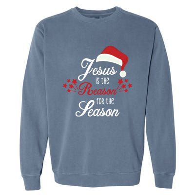 Christ Jesus Is The Reason For The Season T Sign Christmas Cool Gift Garment-Dyed Sweatshirt