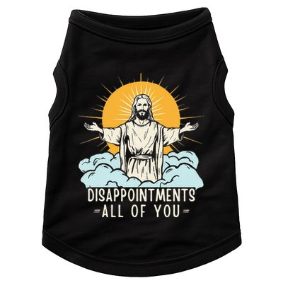 Christian Jesus Joke Meme Disappointments All Of You Doggie Tank
