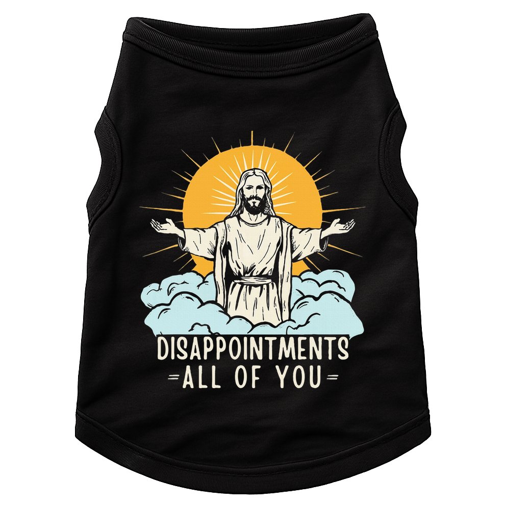 Christian Jesus Joke Meme Disappointments All Of You Doggie Tank