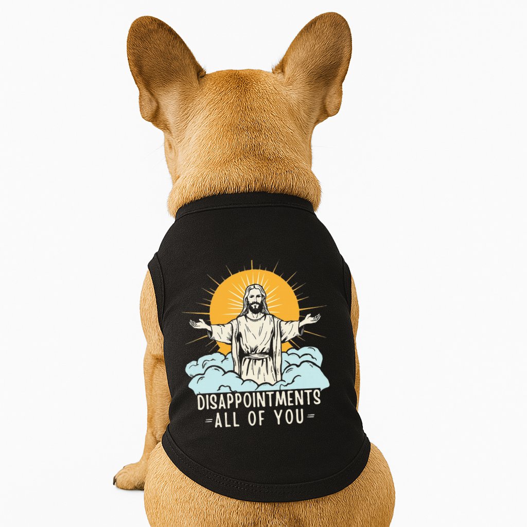 Christian Jesus Joke Meme Disappointments All Of You Doggie Tank