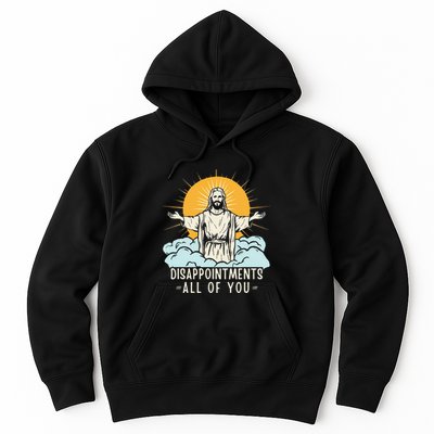 Christian Jesus Joke Meme Disappointments All Of You Hoodie