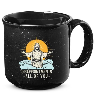 Christian Jesus Joke Meme Disappointments All Of You 15oz Campfire Ceramic Mug