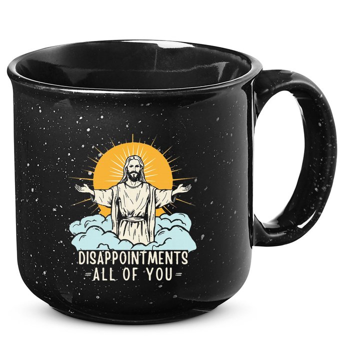Christian Jesus Joke Meme Disappointments All Of You 15oz Campfire Ceramic Mug