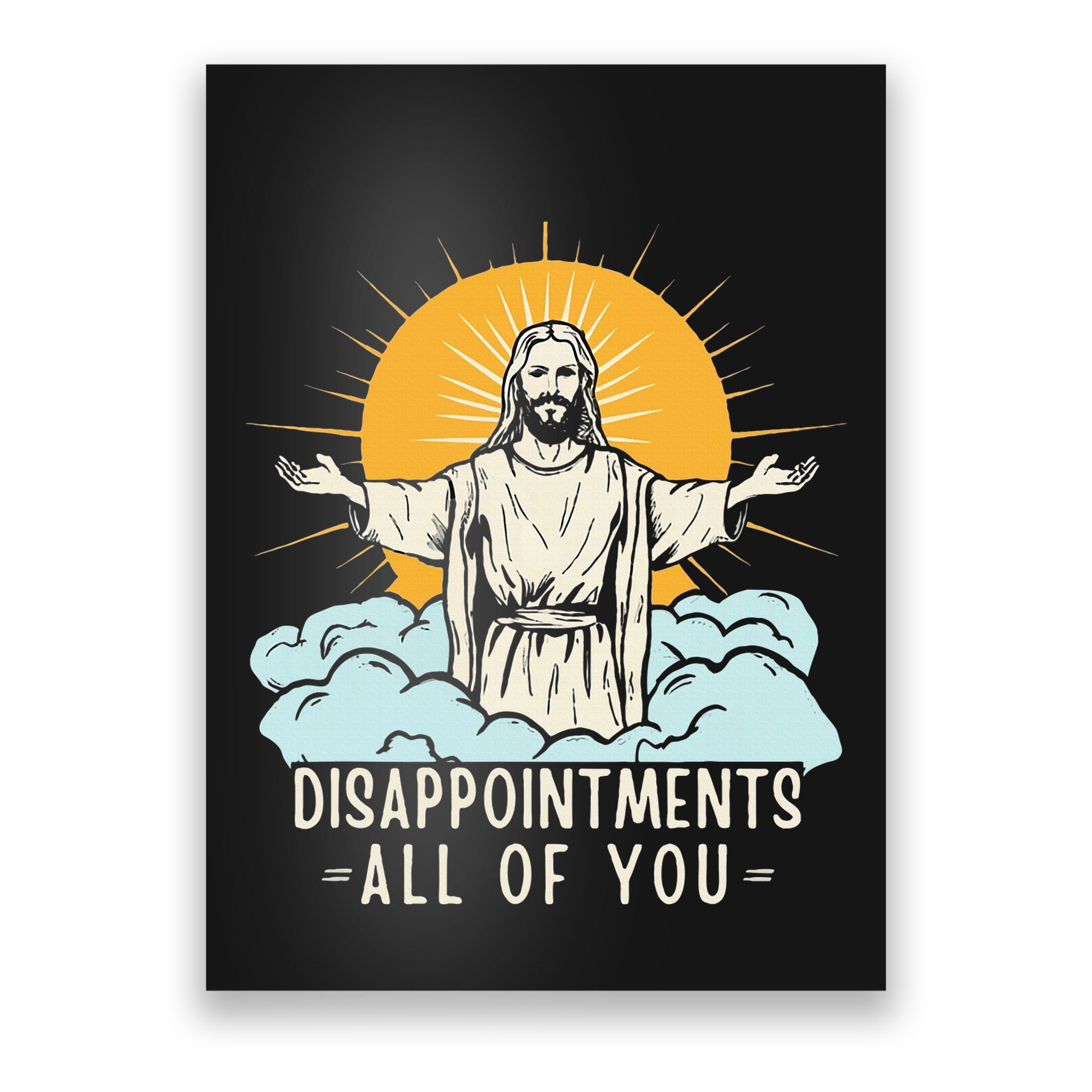 Christian Jesus Joke Meme Disappointments All Of You Poster