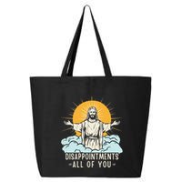 Christian Jesus Joke Meme Disappointments All Of You 25L Jumbo Tote