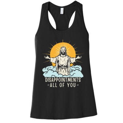 Christian Jesus Joke Meme Disappointments All Of You Women's Racerback Tank