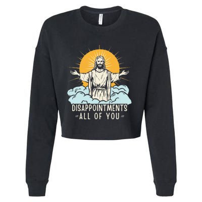 Christian Jesus Joke Meme Disappointments All Of You Cropped Pullover Crew