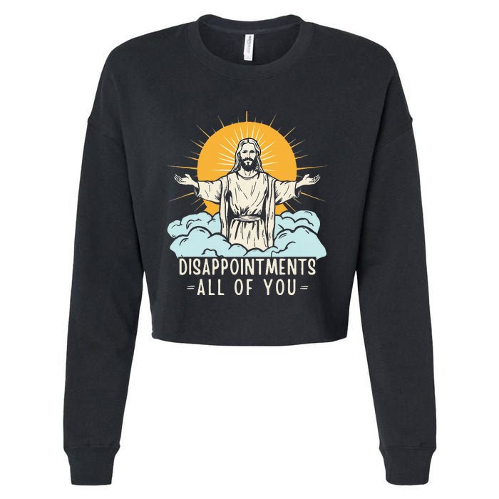 Christian Jesus Joke Meme Disappointments All Of You Cropped Pullover Crew