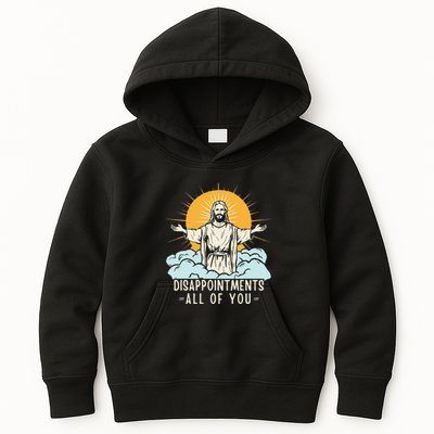 Christian Jesus Joke Meme Disappointments All Of You Kids Hoodie